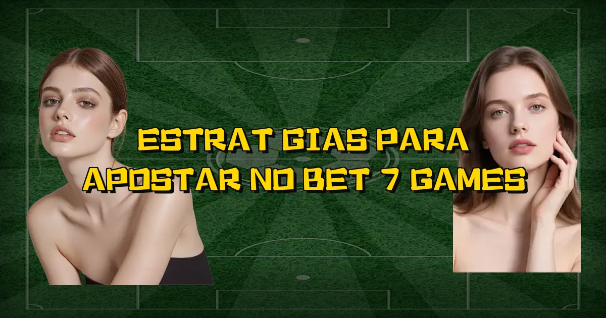 Estratégias Para Apostar No Bet 7 Games Oficial