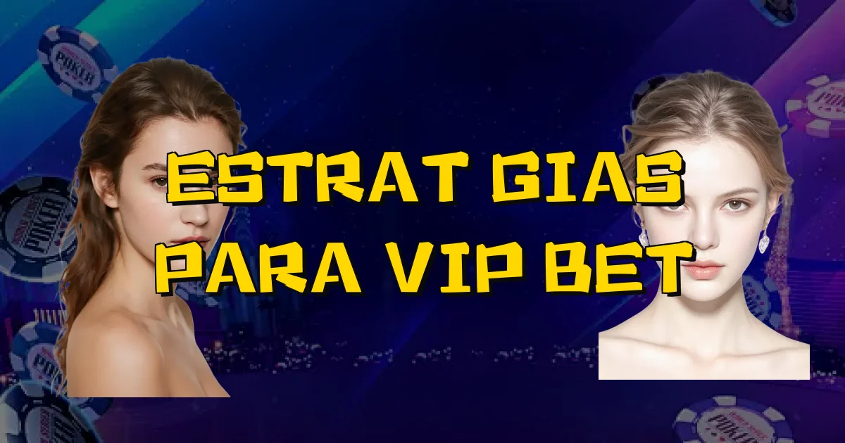 Estratégias Para Vip Bet Oficial