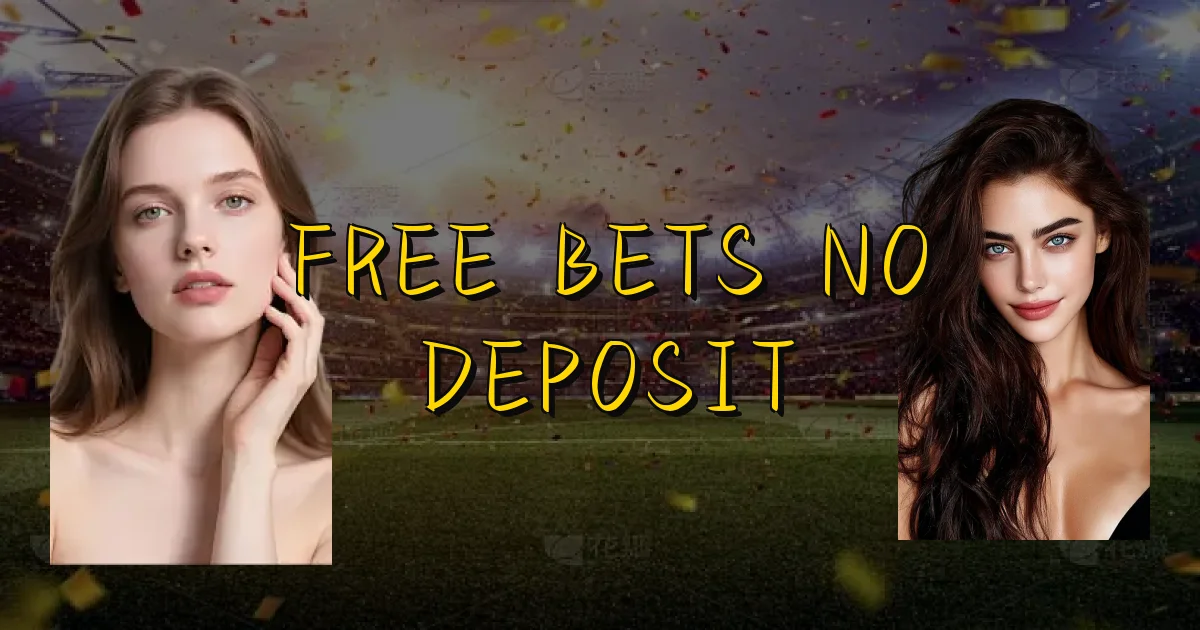 Free Bets No Deposit Oficial