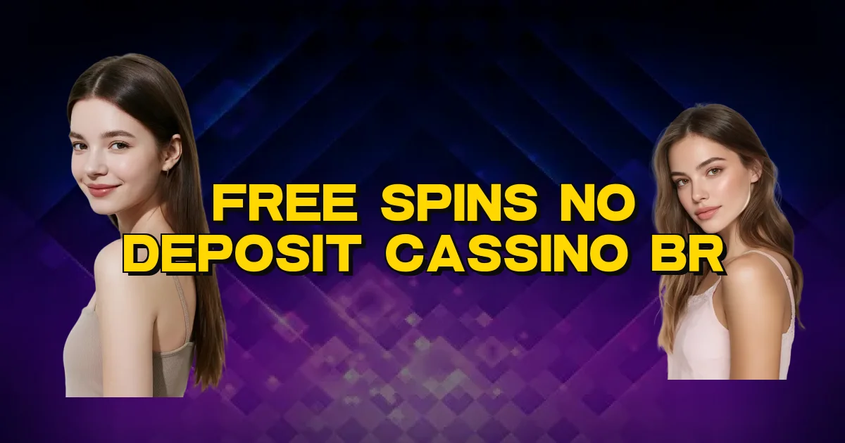 Free Spins No Deposit Cassino Br Oficial