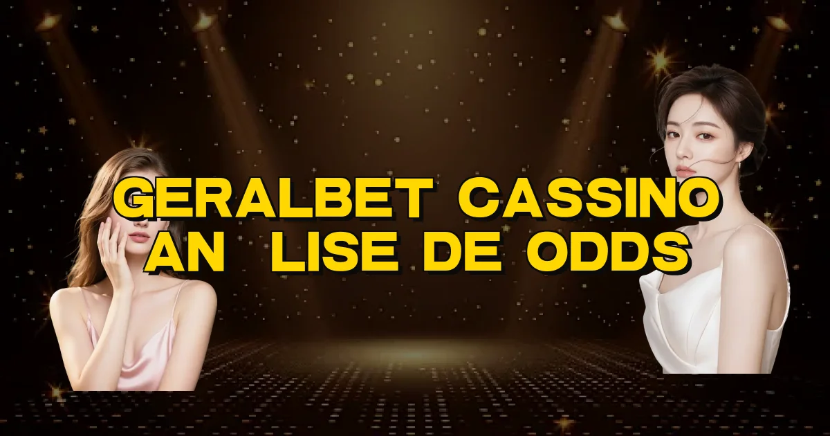 Geralbet Cassino Análise De Odds Oficial