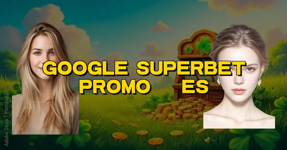 Google Superbet Promoções Oficial