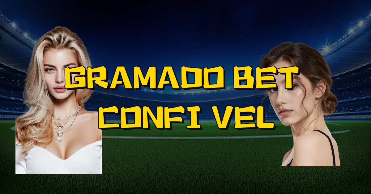 Gramado Bet É Confiável Oficial