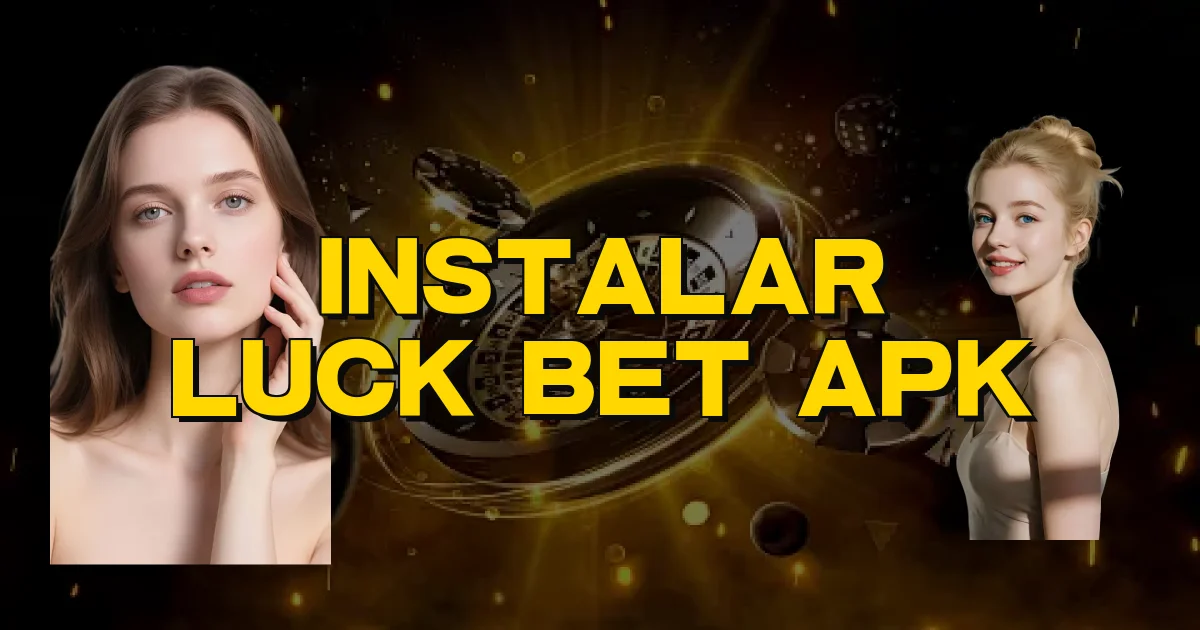 Instalar Luck Bet Apk Oficial