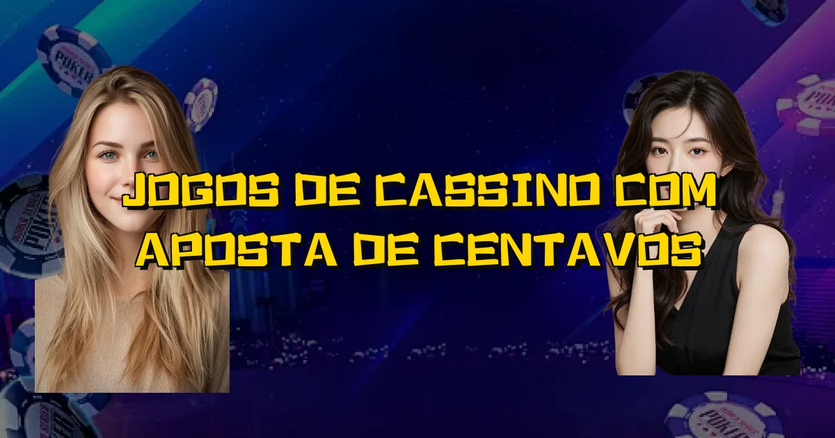 Jogos De Cassino Com Aposta De Centavos Oficial