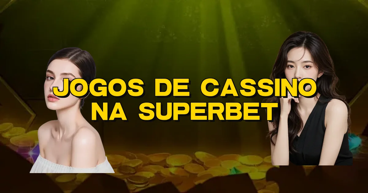 Jogos De Cassino Na Superbet Oficial