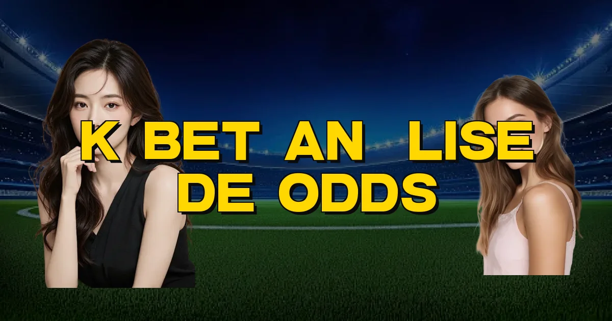K Bet Análise De Odds Oficial