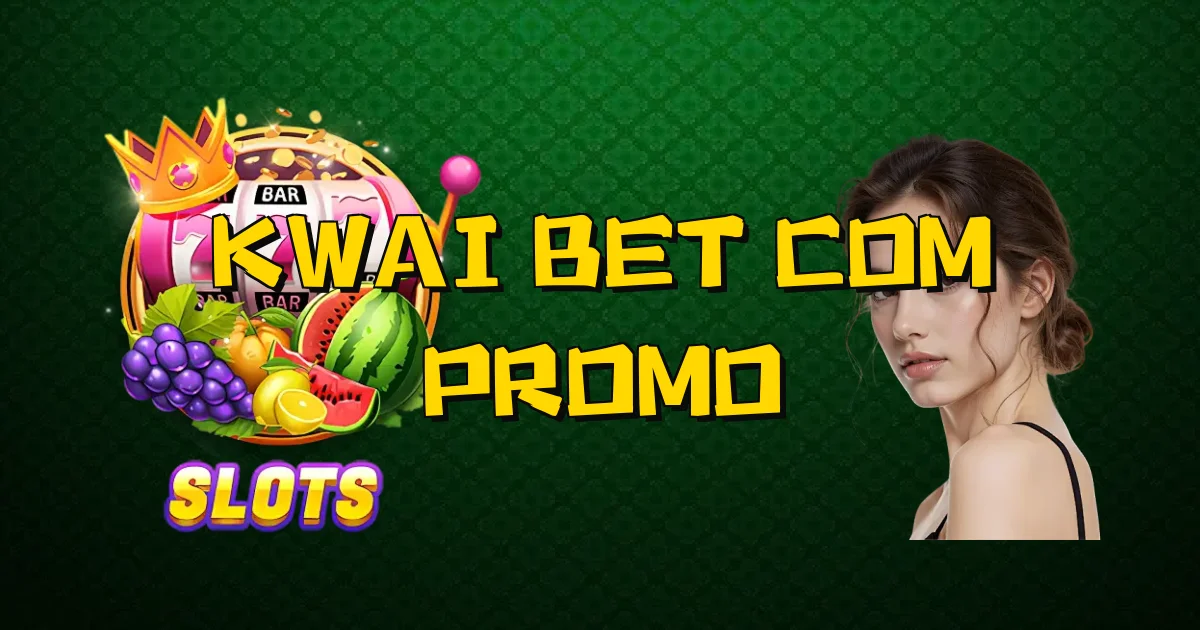 Kwai Bet Com Promo Oficial