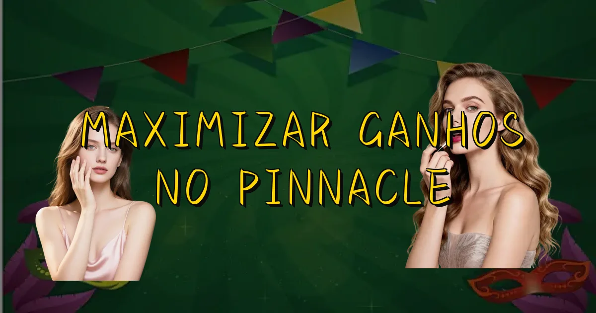 Maximizar Ganhos No Pinnacle Oficial