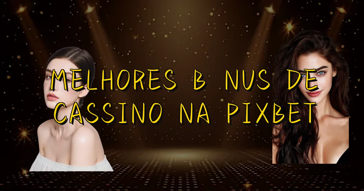 Melhores Bônus De Cassino Na Pixbet Oficial