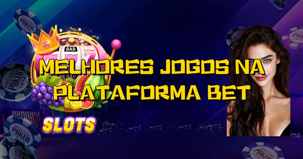 Melhores Jogos Na Plataforma Bet Oficial