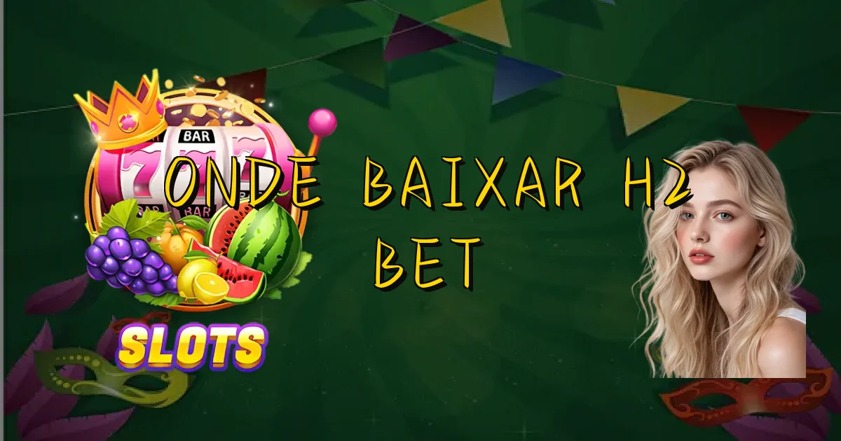 Onde Baixar H2 Bet Oficial