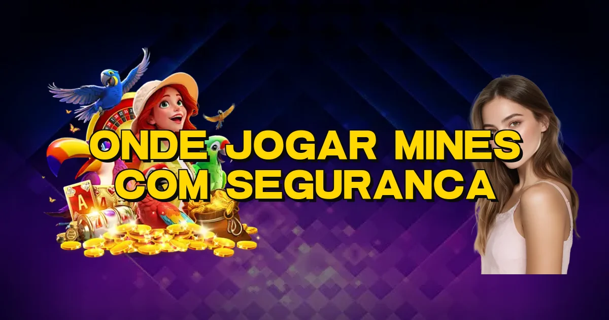 Onde Jogar Mines Com Seguranca Oficial