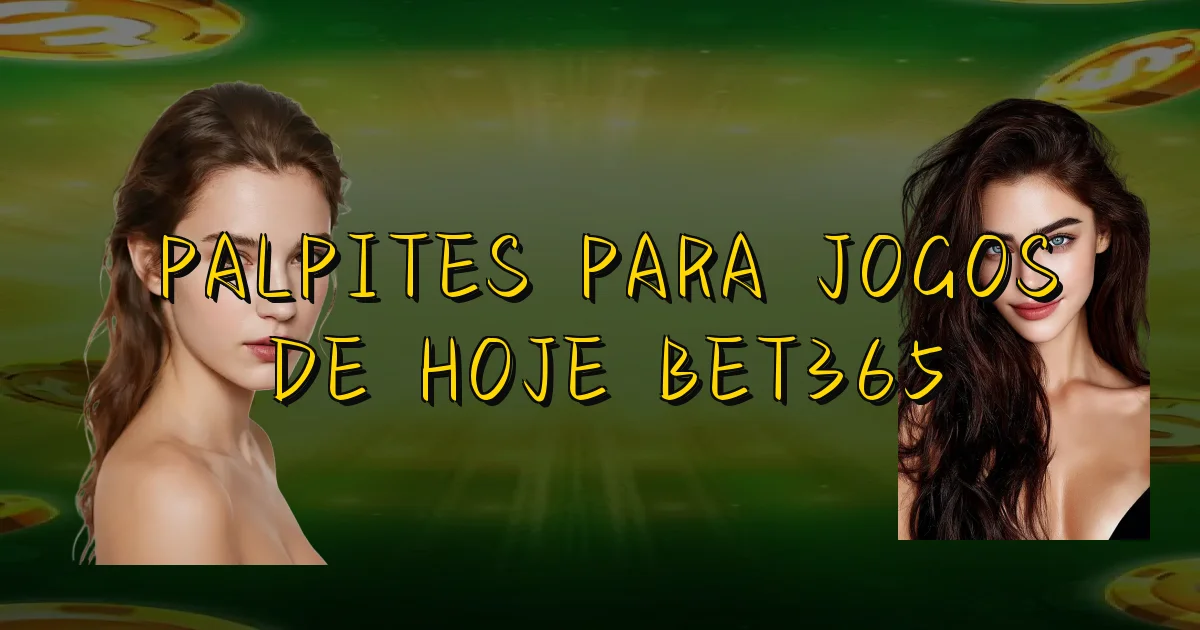 Palpites Para Jogos De Hoje Bet365 Oficial