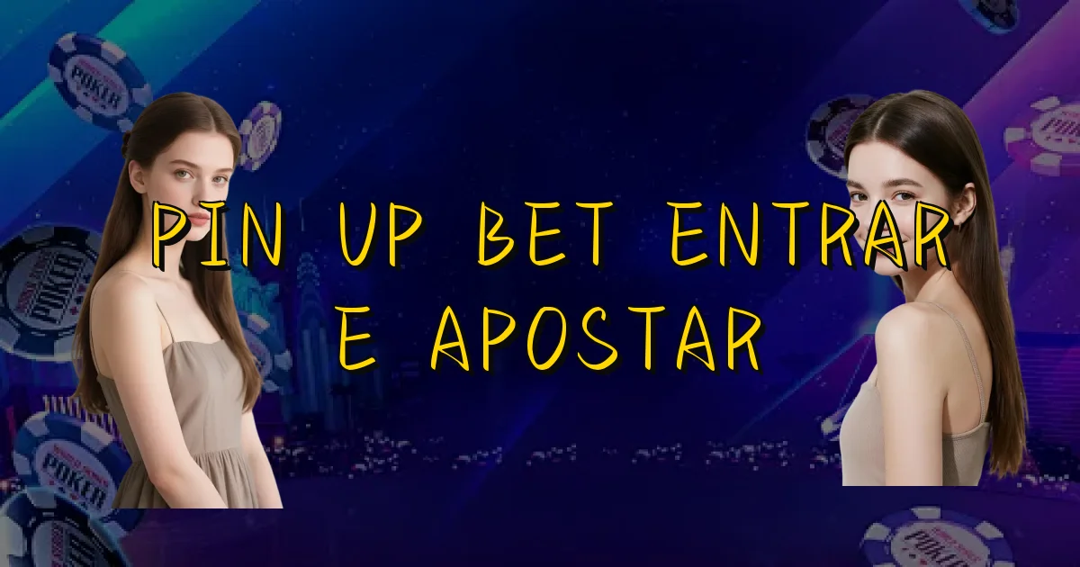Pin Up Bet Entrar E Apostar Oficial