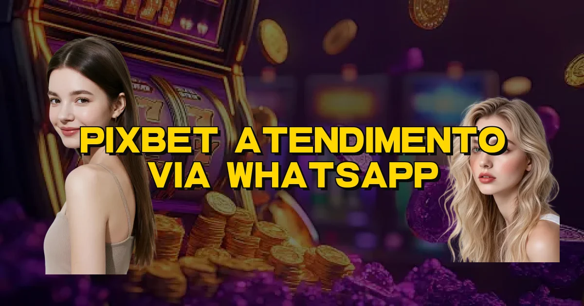 Pixbet Atendimento Via Whatsapp Oficial
