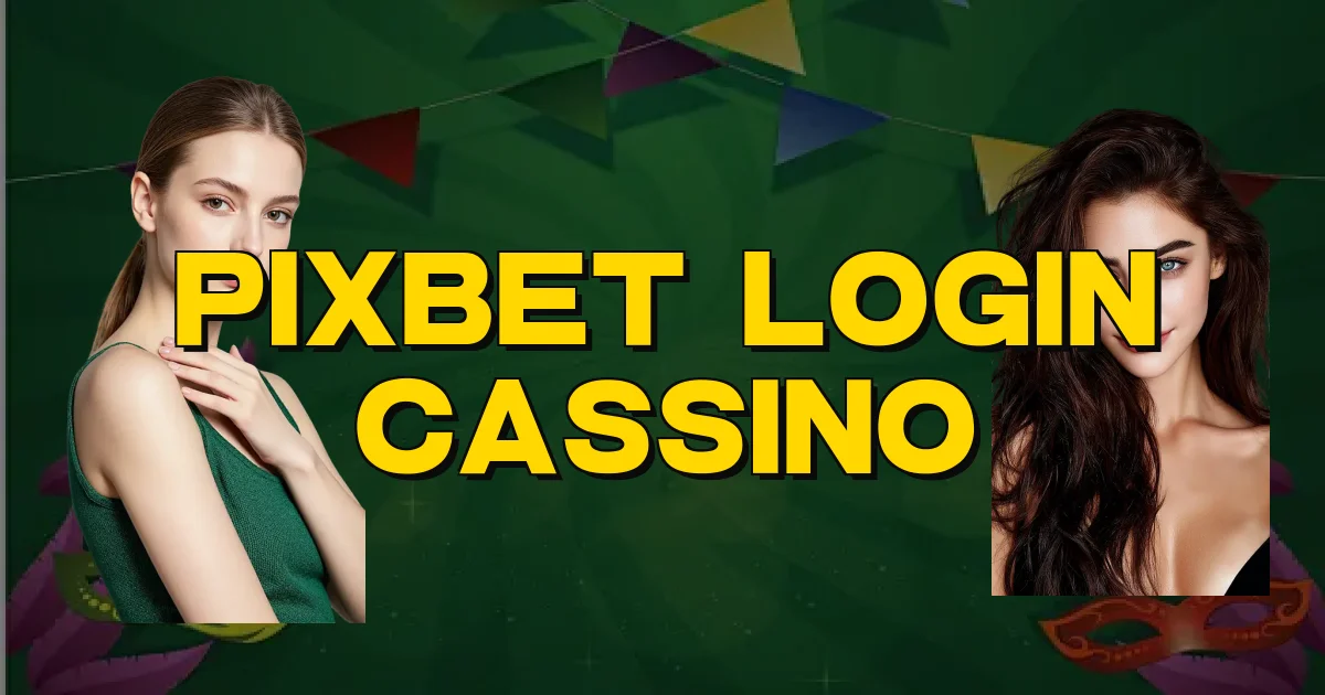 Pixbet Login Cassino Oficial
