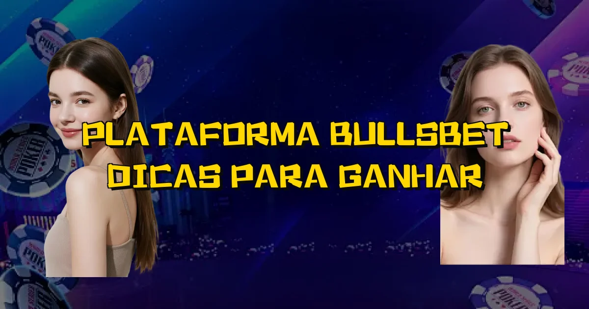 Plataforma Bullsbet Dicas Para Ganhar Oficial