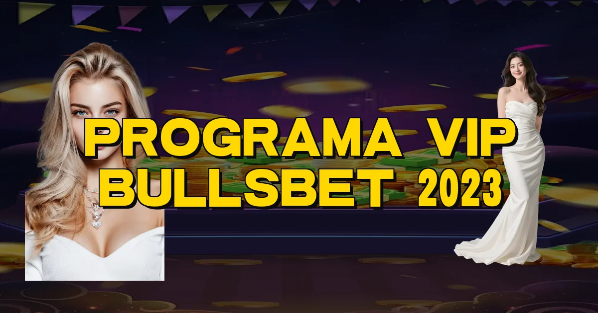 Programa Vip Bullsbet 2023 Oficial