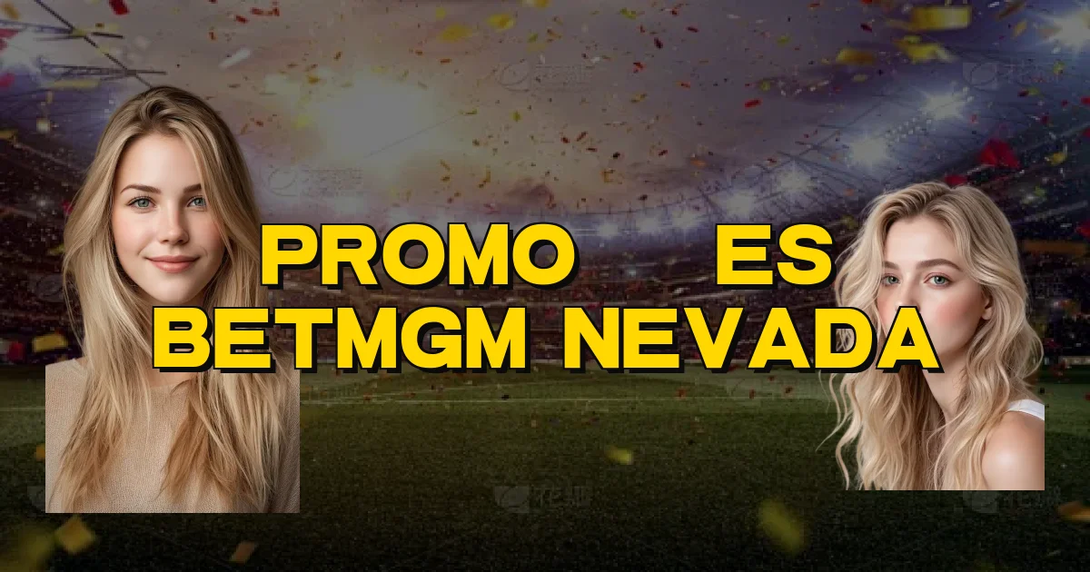 Promoções Betmgm Nevada Oficial