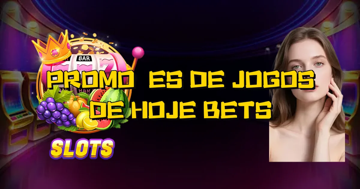 Promoções De Jogos De Hoje Bets Oficial