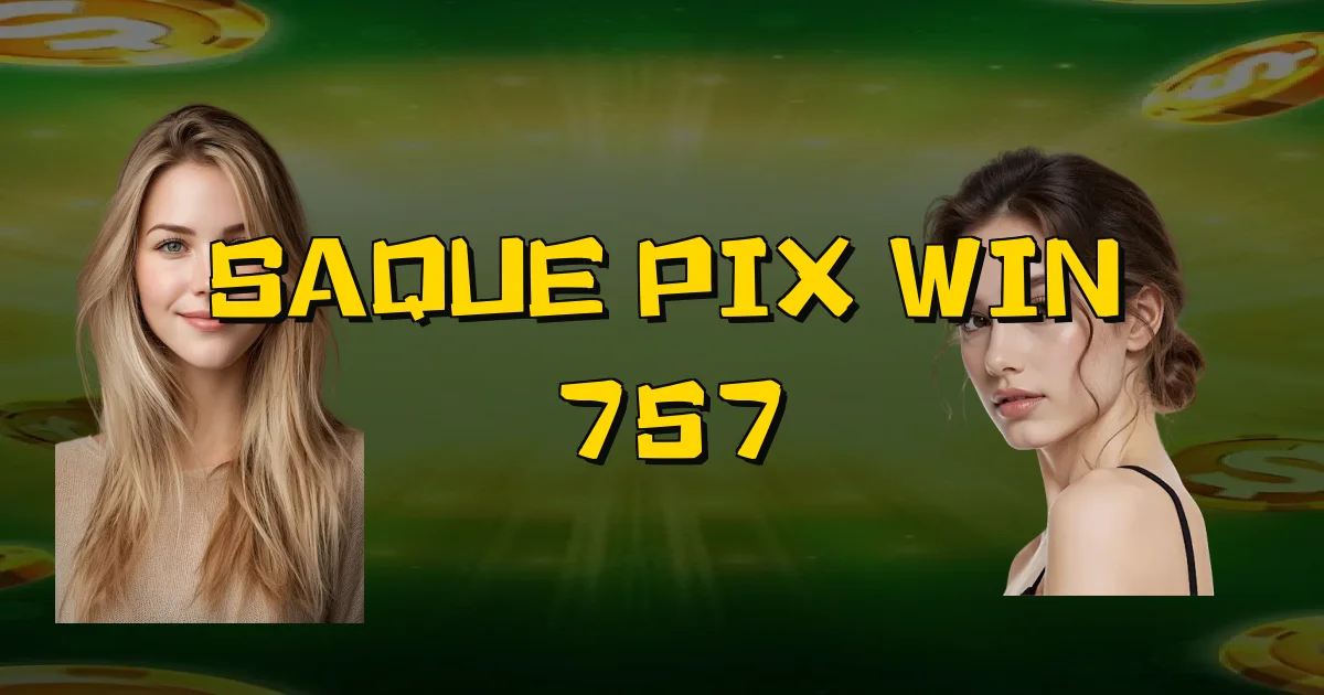 Saque Pix Win 757 Oficial