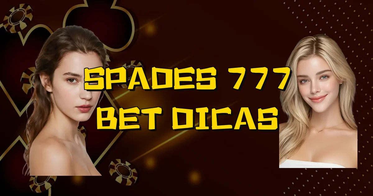 Spades 777 Bet Dicas Oficial