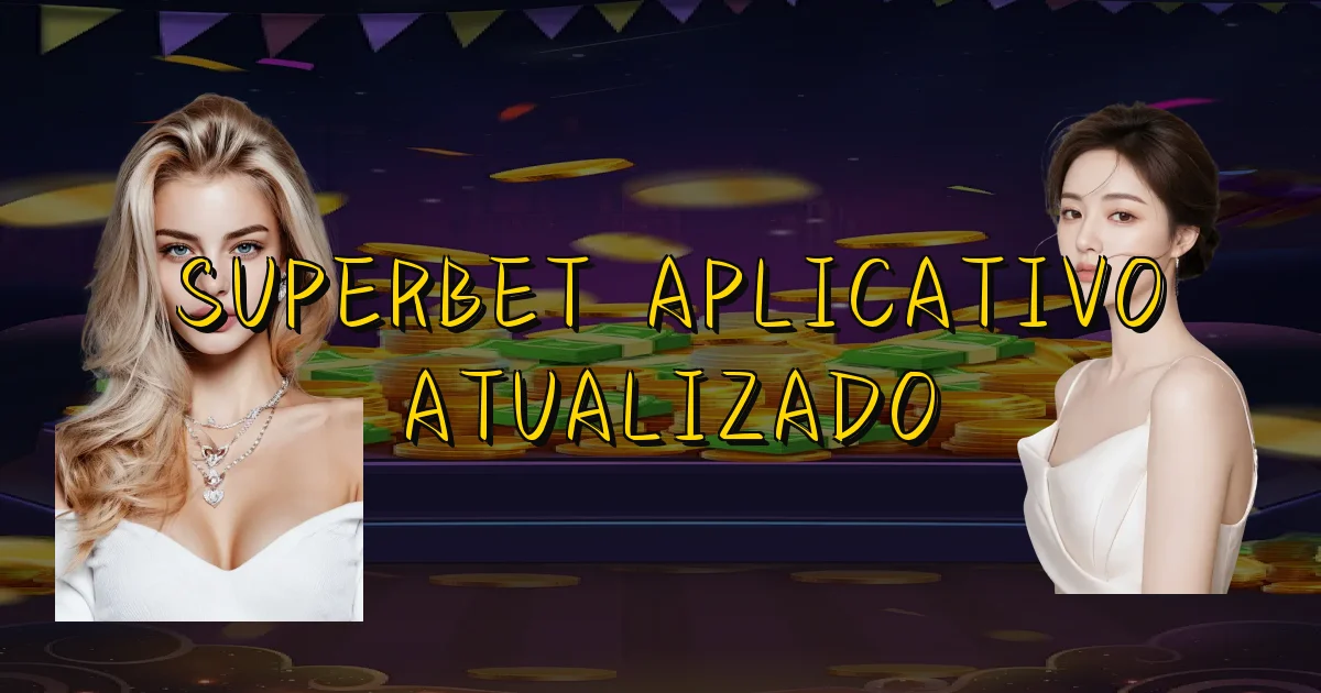 Superbet Aplicativo Atualizado Oficial