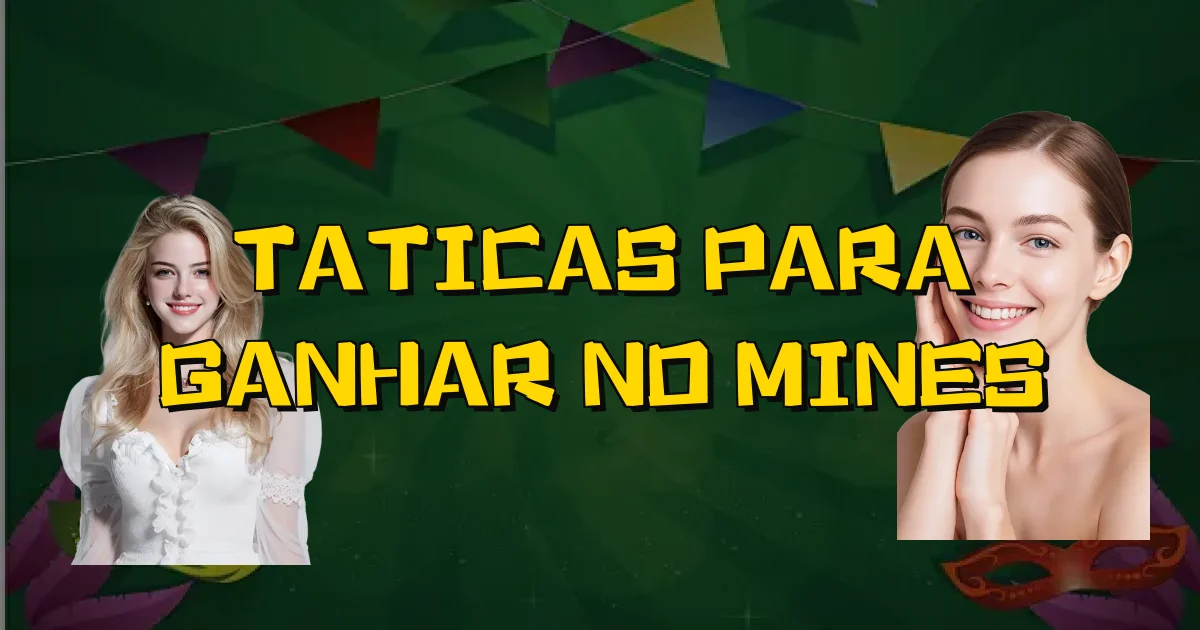 Taticas Para Ganhar No Mines Oficial