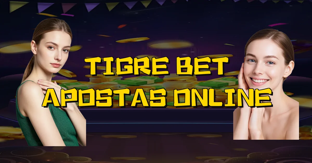 Tigre Bet Apostas Online Oficial