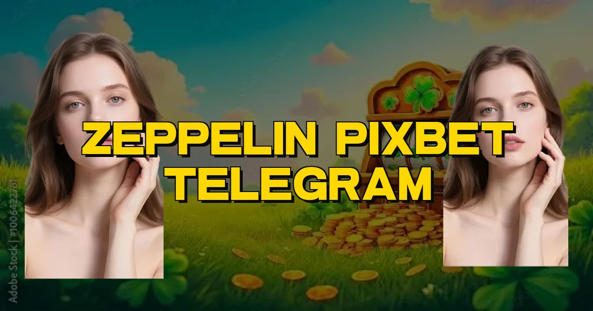 Zeppelin Pixbet Telegram Oficial